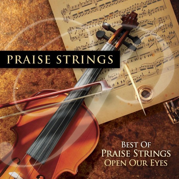 Best Of Praise String: Open Our Eyes (2011)
