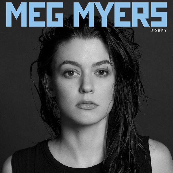 Meg Myers -Sorry - 2015