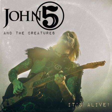 JOHN 5 & THE CREATURES - IT'S ALIVE 2018