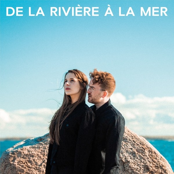 Geneviève et Alain - De la rivière à la mer (2019)